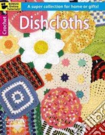 Dishcloths libro in lingua di Leisure Arts Inc.