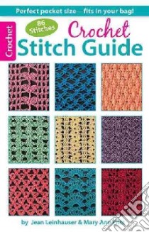 Crochet Stitch Guide libro in lingua di Leinhauser Jean, Frits Mary Ann