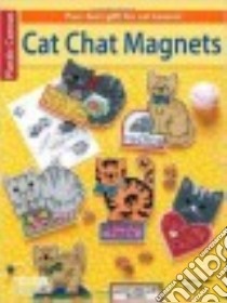 Cat Chat Magnets libro in lingua di Leisure Arts Inc. (COR), Moreck Maryanne