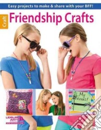 Friendship Crafts libro in lingua di Leisure Arts Inc. (COR)
