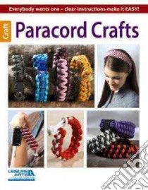 Paracord Crafts libro in lingua di Leisure Arts Inc. (COR)