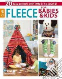 Fleece for Babies & Kids libro in lingua di Leisure Arts Inc. (COR)