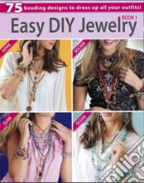Easy Diy Jewelry Book 1 libro in lingua di Leisure Arts Inc. (EDT)