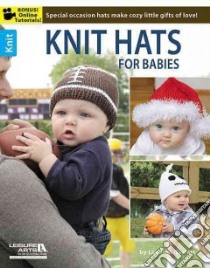 Knit Hats for Baby libro in lingua di Garrett Lee Ann