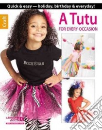 A Tutu for Every Occasion libro in lingua di Leisure Arts Inc. (COR)