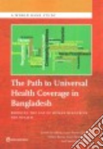 The Path to Universal Health Coverage in Bangladesh libro in lingua di El-saharty Sameh, Sparkes Susan Powers, Barroy Helene, Ahsan Karar Zunaid, Ahmed Syed Masud