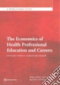 The Economics of Health Professional Education and Careers libro in lingua di McPake Barbara, Squires Allison, Mahat Agya, Araujo Edson C.