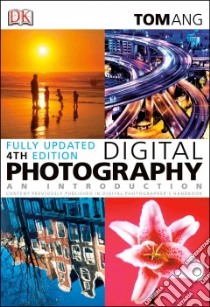 Digital Photography libro in lingua di Ang Tom