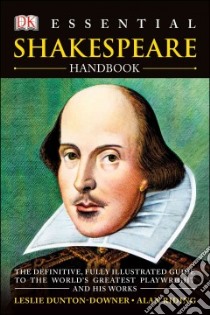 Essential Shakespeare Handbook libro in lingua di Dunton-Downer Leslie, Riding Alan