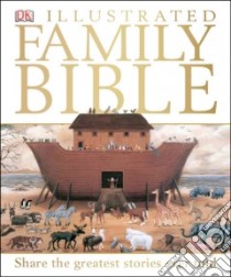 DK Illustrated Family Bible libro in lingua di Tagholm Sally (RTL), Mills Andrea, De Narvaez Julian (ILT)