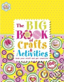 The Big Book of Crafts & Activities libro in lingua di Mitchem James (EDT), King David (PHT), Parrish Margaret (EDT)