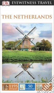 DK Eyewitness the Netherlands libro in lingua di Harmans Gerard M. L. (CON)