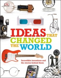 Ideas That Changed the World libro in lingua di Ferris Julie, Goldsmith Mike, Graham Ian, MacGill Sally, Mills Andrea