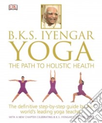 B.k.s. Iyengar Yoga libro in lingua di Iyengar B. K. S.
