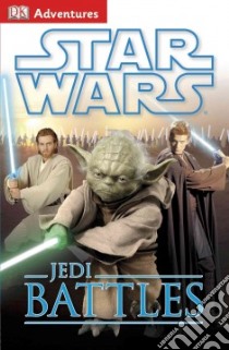 Jedi Battles libro in lingua di Dorling Kindersley Inc. (COR)