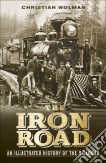 The Iron Road libro in lingua di Wolmar Christian