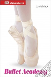 Ballet Academy libro in lingua di Mack Lorrie