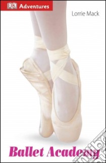 Ballet Academy libro in lingua di Mack Lorrie
