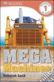 Mega Machines libro in lingua di Lock Deborah