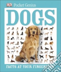 Dogs libro in lingua di Dorling Kindersley Limited (COR)