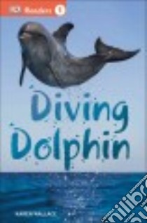 Diving Dolphin libro in lingua di Wallace Karen