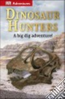 Dinosaur Hunters libro in lingua di Chambers Catherine