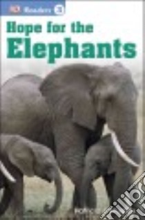 Hope for the Elephants libro in lingua di Murphy Patricia J., Dorling Kindersley Inc. (COR)
