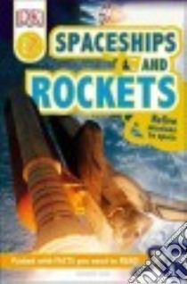 Spaceships and Rockets libro in lingua di Dorling Kindersley Inc. (COR)