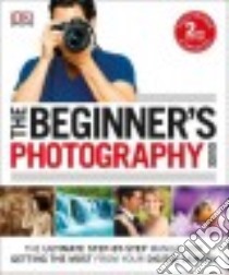The Beginner's Photography Guide libro in lingua di Gatcum Chris