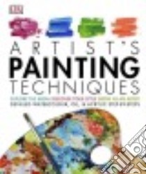 Artist's Painting Techniques libro in lingua di Dorling Kindersley Limited (COR)