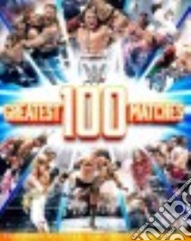 WWE 100 Greatest Matches libro in lingua di Miller Dean, Ricky 