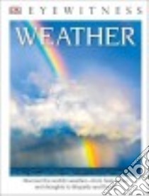 Weather libro in lingua di Dorling Kindersley Limited (COR)