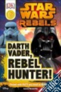 Darth Vader, Rebel Hunter! libro in lingua di Nesworthy Lauren