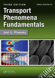Transport Phenomena Fundamentals libro in lingua di Plawsky Joel L.