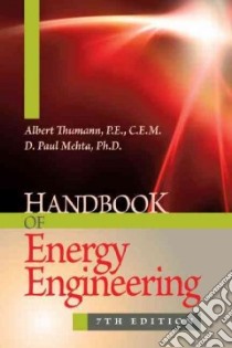 Handbook of Energy Engineering libro in lingua di Thumann Albert, Mehta D. Paul Ph.D.