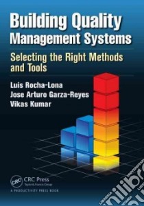 Building Quality Management Systems libro in lingua di Rocha-lona Luis, Garza-reyes Jose Arturo, Kumar Vikas