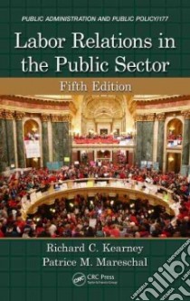 Labor Relations in the Public Sector libro in lingua di Kearney Richard C., Mareschal Patrice M.
