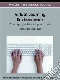 Virtual Learning Environments libro in lingua di Information Resources Management Association (COR)
