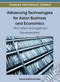 Advancing Technologies for Asian Business and Economics libro in lingua di Ura Dasho Karma (EDT), De Pablos Patricia Ordonez (EDT)