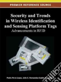 Security and Trends in Wireless Identification and Sensing Platform Tags libro in lingua di Lopez Pedro Peris (EDT), Hernandez-castro Julio C. (EDT), Li Tieyan (EDT)