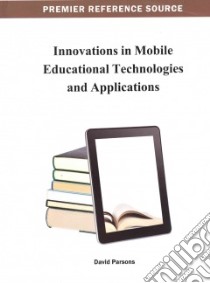 Innovations in Mobile Educational Technologies and Applications libro in lingua di Parsons David (EDT)