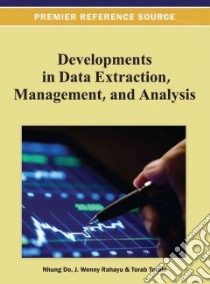 Developments in Data Extraction, Management, and Analysis libro in lingua di Do Nhung (EDT), Rahayu Wenny (EDT), Torabi Torab (EDT)