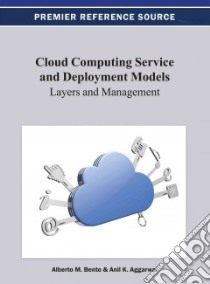 Cloud Computing Service and Deployment Models libro in lingua di Bento Alberto M. (EDT), Aggarwal Anil K. (EDT), Mason Richard O. (FRW)