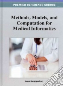 Methods, Models, and Computation for Medical Informatics libro in lingua di Gangopadhyay Aryya (EDT)