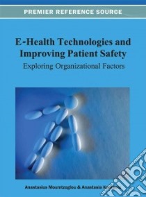 E-Health Technologies and Improving Patient Safety libro in lingua di Moumtzoglou Anastasius, Kastania Anastasia (EDT)
