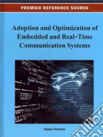 Adoption and Optimization of Embedded and Real-time Communication Systems libro in lingua di Virtanen Seppo (EDT)