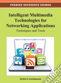 Intelligent Multimedia Technologies for Networking Applications libro in lingua di Kanellopoulos Dimitris N. (EDT)