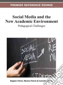Social Media and the New Academic Environment libro in lingua di Patrut Bogdan (EDT), Patrut Monica (EDT), Cmeciu Camelia (EDT)