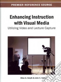 Enhancing Instruction With Visual Media libro in lingua di Smyth Ellen G. (EDT), Volker John X. (EDT)