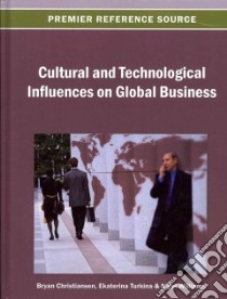 Cultural and Technological Influences on Global Business libro in lingua di Christiansen Bryan (EDT), Turkina Ekaterina (EDT), Williams Nigel (EDT)